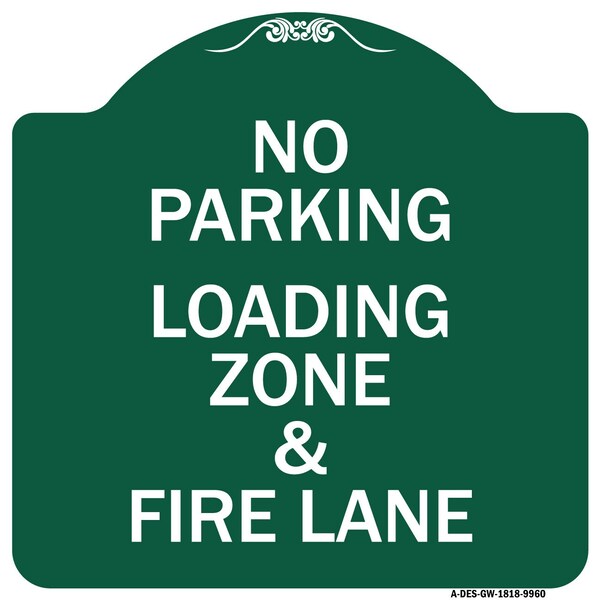 Signmission No Parking Loading Zone & Fire Lane Heavy-Gauge Aluminum Architectural Sign, 18" x 18", GW-1818-9960 A-DES-GW-1818-9960 - main